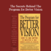 Martin Sussman - The Secrets Behind The Program for Better Vision