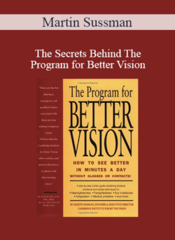 Martin Sussman - The Secrets Behind The Program for Better Vision