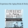 Mary Ann Rosa - Experience the Aging Brain & Body