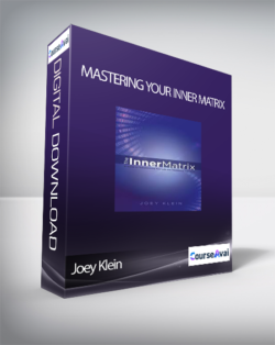 Mastering Your Inner Matrix with Joey Klein