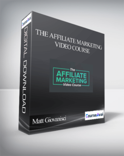 Matt Giovanisci - The Affiliate Marketing Video Course