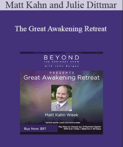 Matt Kahn and Julie Dittmar - The Great Awakening Retreat