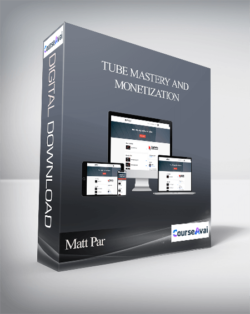 Matt Par – Tube Mastery and Monetization