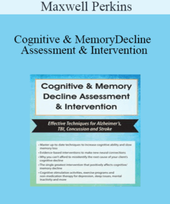 Maxwell Perkins - Cognitive & Memory Decline Assessment & Intervention: Effective Techniques for Alzheimer’s