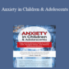 Mayuri Breen Gonzalez - Anxiety in Children & Adolescents: Yoga and Mindfulness Skills to Create Calm