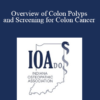 Mazen C Alsatie - Overview of Colon Polyps and Screening for Colon Cancer