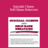 Meagan N. Houston - Suicidal Clients and Self-Harm Behaviors: Clinical Strategies to Confidently Address Two of the Most Daunting (and Potentially Lethal) Scenarios You'll Work With