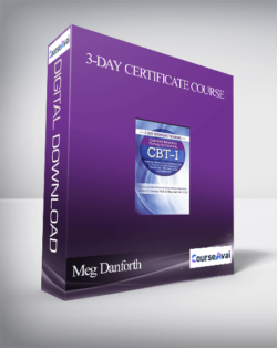 3-Day Certificate Course: Cognitive Behavioral Therapy for Insomnia (CBT-I): Evidence-based Insomnia Interventions for Trauma. Anxiety. Depression. Chronic Pain. TBI. Sleep Apnea and Nightmares - Meg Danforth . Colleen E. Carney