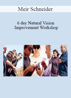 Meir Schneider - 6 day Natural Vision Improvement Workshop