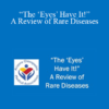 Melinda Burnworth - “The ‘Eyes’ Have It!” A Review of Rare Diseases