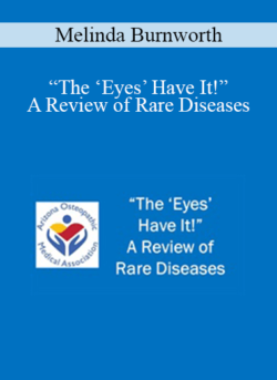 Melinda Burnworth - “The ‘Eyes’ Have It!” A Review of Rare Diseases