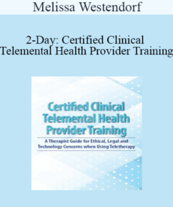 Melissa Westendorf - 2-Day: Certified Clinical Telemental Health Provider Training: A Therapist Guide for Ethical