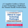 Melissa Westendorf - A Complete Guide to Ethical & Legal Technology Challenges for Mental Health Professionals