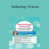 Melissa Westendorf - Technology Overuse: A Step-by-Step Guide to Assessment and Treatment for Children