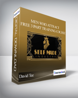 Men Who Attract - (David Tee) - FREE 3 Part Training Course