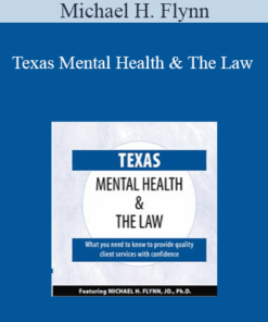 Michael H. Flynn - Texas Mental Health & The Law