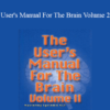 Michael Hall and Bob Bodenhamer - User's Manual For The Brain Volume 2