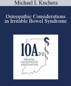 Michael L Kuchera - Osteopathic Considerations in Irritable Bowel Syndrome