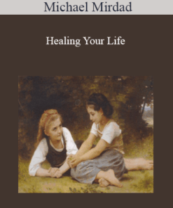 Michael Mirdad - Healing Your Life