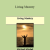 Michael Mirdad - Living Mastery