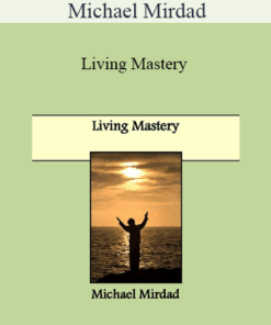 Michael Mirdad - Living Mastery