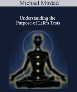 Michael Mirdad - Understanding the Purpose of Life's Tests