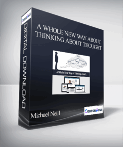 Michael Neill - A Whole New Way About Thinking About Thought