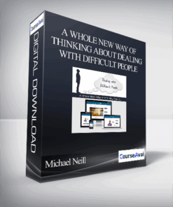 Michael Neill - A Whole New Way of Thinking About Dealing with Difficult People