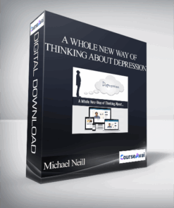 Michael Neill - A Whole New Way of Thinking About Depression