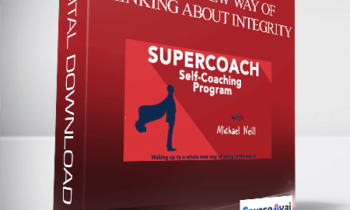 Michael Neill - A Whole New Way of Thinking About Integrity