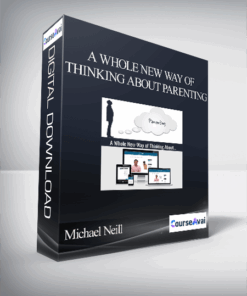 Michael Neill - A Whole New Way of Thinking About Parenting