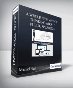 Michael Neill - A Whole New Way of Thinking About Public Speaking