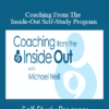 Michael Neill – Coaching From The Inside-Out Self-Study Program