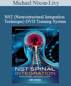 Michael Nixon-Livy - NST (Neurostructural Integration Technique) DVD Training System