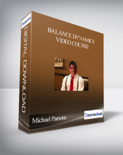 Michael Parsons – Balance Dynamics Video Course