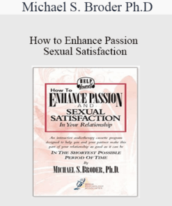Michael S. Broder Ph.D - How to Enhance Passion and Sexual Satisfaction