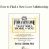 Michael S. Broder Ph.D. - How to Find a New Love Relationship