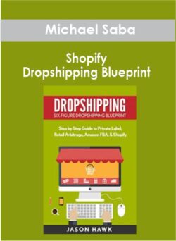 Michael Saba - Shopify Dropshipping Blueprint