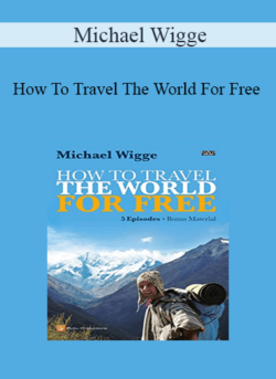 Michael Wigge - How To Travel The World For Free