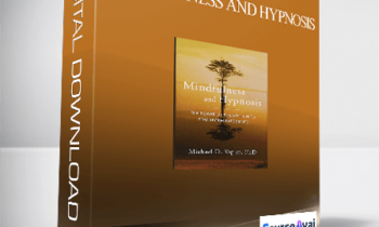 Michael Yapko – Mindfulness and Hypnosis