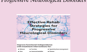 Michel (Shelly) Denes - Effective Rehab Strategies for Progressive Neurological Disorders