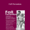 Michel (Shelly) Denes - Fall Prevention: Assessment and Intervention Strategies to Care for High-Risk Fall Patients