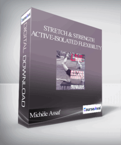 Michèle Assaf - Stretch & Strength - Active-Isolated Flexibility