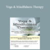 Michele D. Ribeiro - Yoga & Mindfulness Therapy: Mind-Brain Change for Anxiety