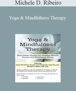 Michele D. Ribeiro - Yoga & Mindfulness Therapy: Mind-Brain Change for Anxiety