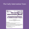 Michelle Fryt Linehan - The Early Intervention Years: Promoting Development in Children Under 3 Years