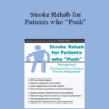 Michelle Green - Stroke Rehab for Patients who “Push”: Management Strategies for a Unique Patient Population