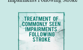 Michelle Green - Treatment of Commonly Seen Impairments Following Stroke