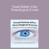 Michelle Mioduszewski - Visual Rehab After Neurological Events: Seeing the World Through New Eyes