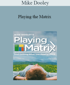Mike Dooley - Playing the Matrix